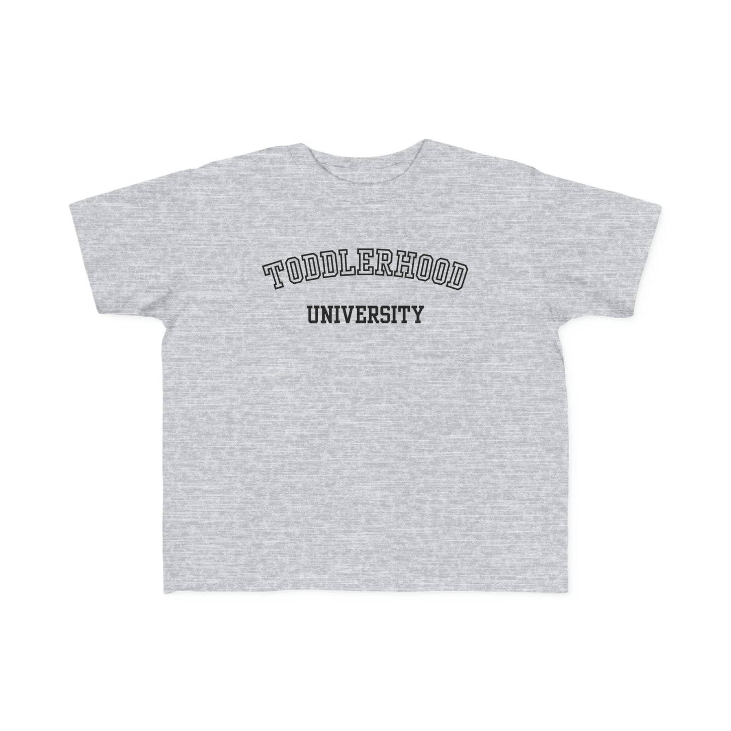 Toddlerhood Univ. Tee